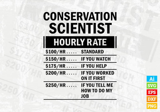 Funny Conservation Scientist Hourly Rate Editable Vector T-shirt Design in Ai Svg Files