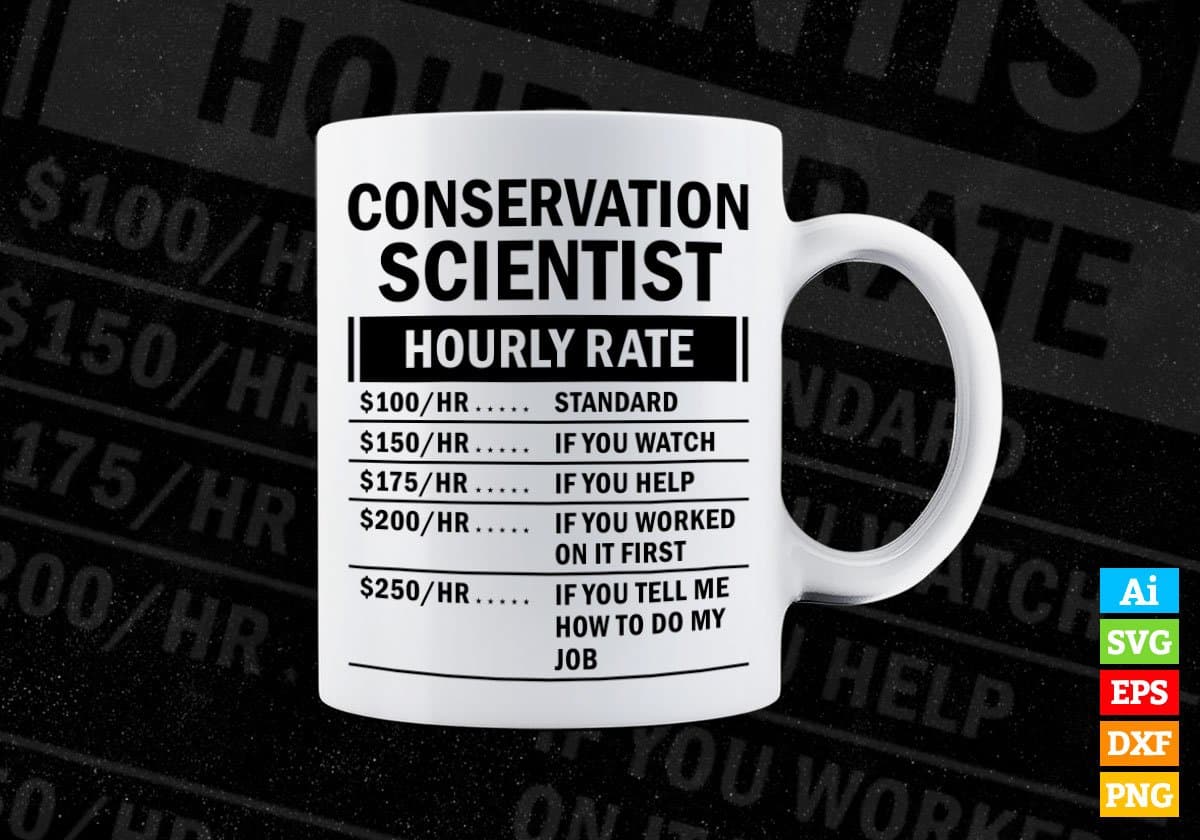 Funny Conservation Scientist Hourly Rate Editable Vector T-shirt Design in Ai Svg Files