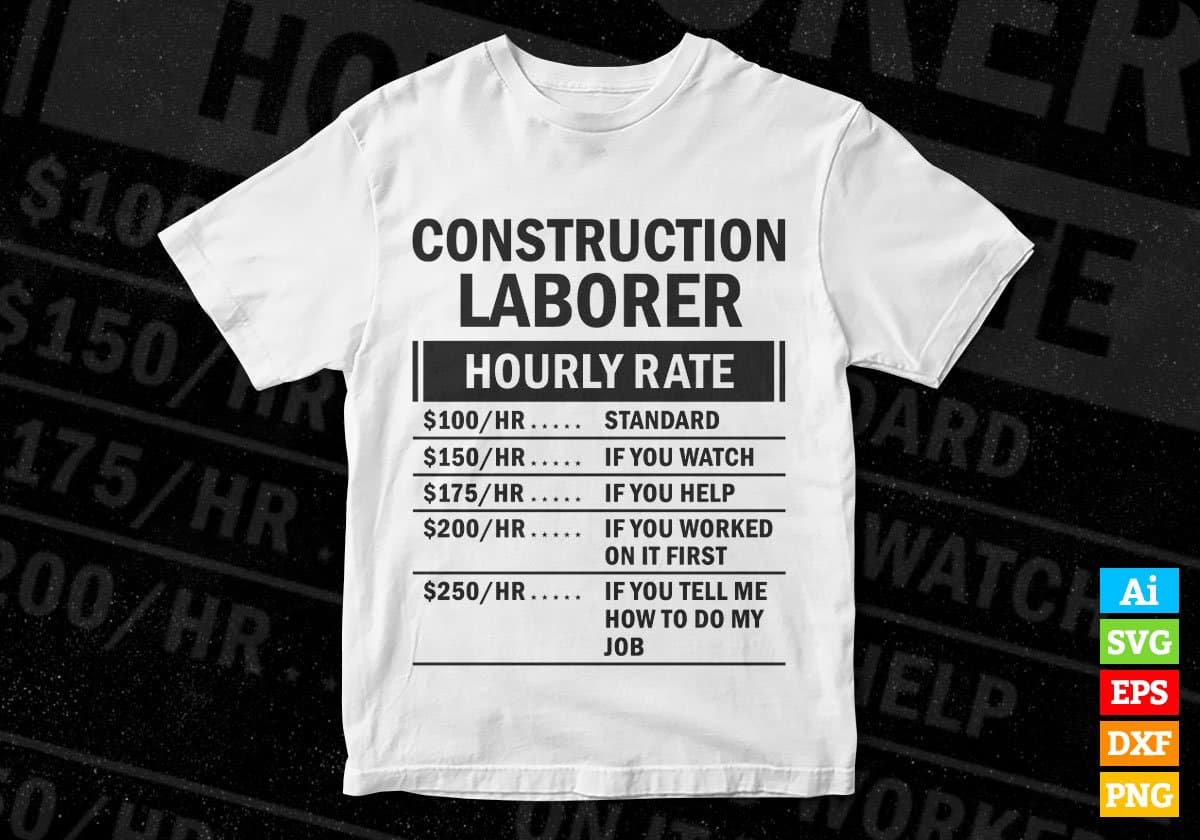 Funny Construction Laborer Hourly Rate Editable Vector T-shirt Design in Ai Svg Files