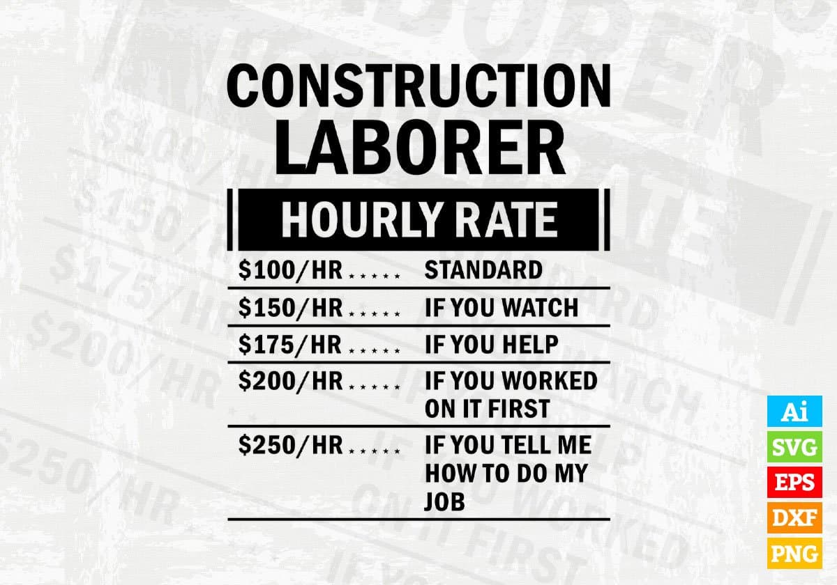 Funny Construction Laborer Hourly Rate Editable Vector T-shirt Design in Ai Svg Files