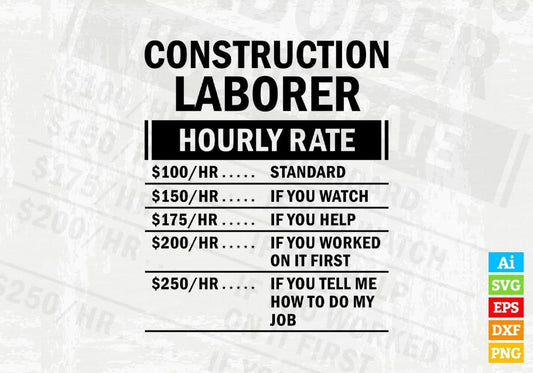 Funny Construction Laborer Hourly Rate Editable Vector T-shirt Design in Ai Svg Files