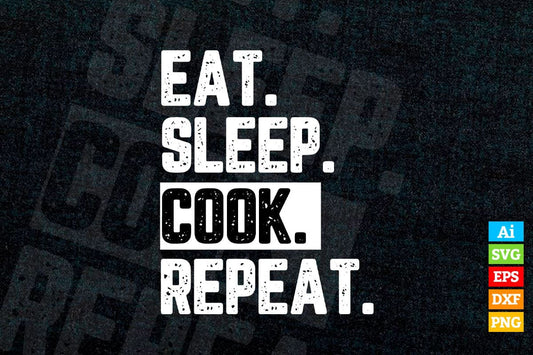 Funny Cooking Eat Sleep Cook Repeat T shirt Design Ai Png Svg Cricut Files