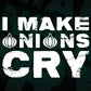 Funny Cooking I Make Onions Cry T shirt Design Ai Png Svg Cricut Files