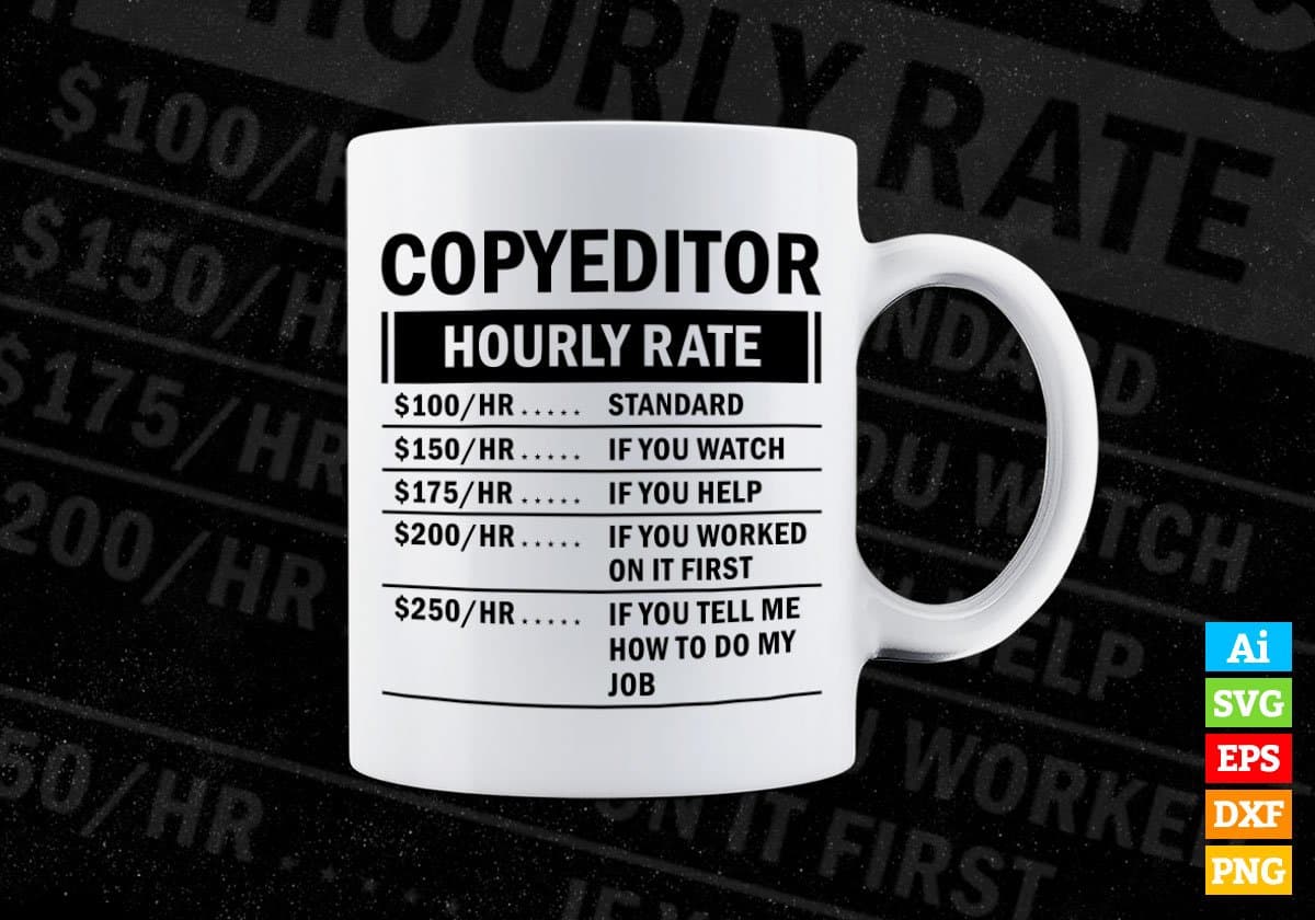 Funny Copyeditor Hourly Rate Editable Vector T-shirt Design in Ai Svg Files
