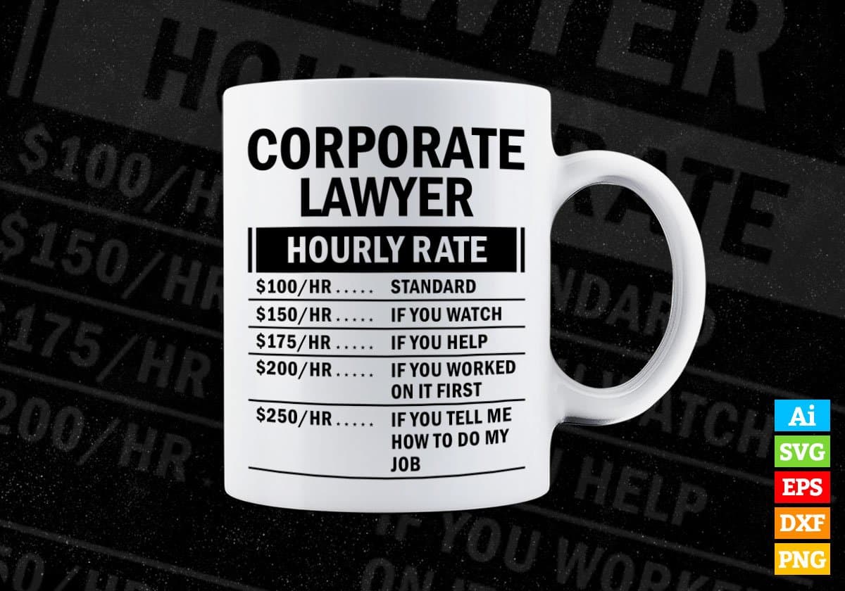 Funny Corporate Lawyer Hourly Rate Editable Vector T-shirt Design in Ai Svg Files