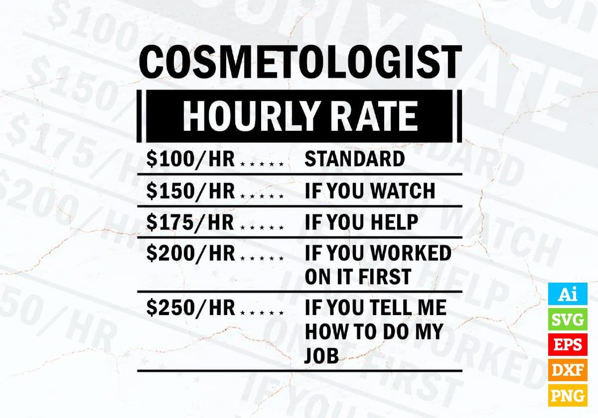 Funny Cosmetologist Hourly Rate Editable Vector T-shirt Design in Ai Svg Files