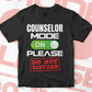 Funny Counselor Mode On Please Do Not Disturb Editable Vector T-shirt Designs Png Svg Files