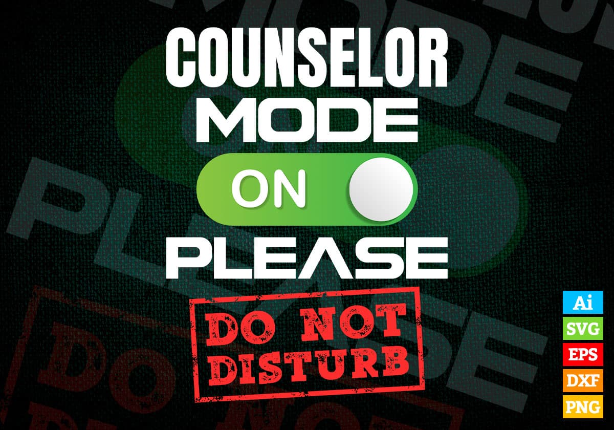 Funny Counselor Mode On Please Do Not Disturb Editable Vector T-shirt Designs Png Svg Files