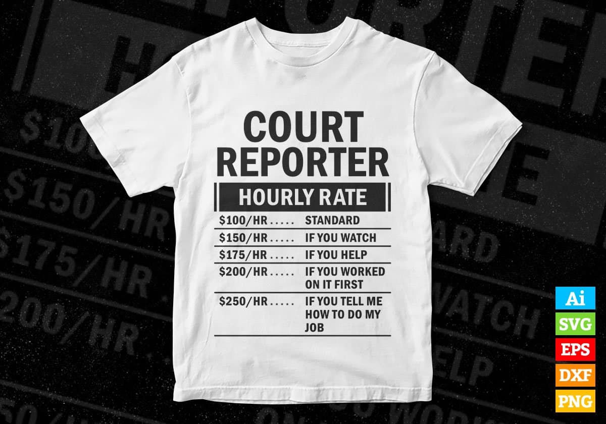 Funny Court Reporter Hourly Rate Editable Vector T-shirt Design in Ai Svg Files