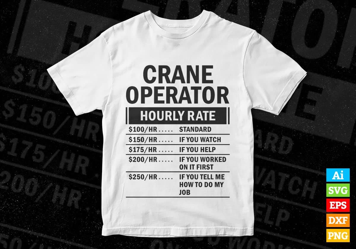 funny-crane-operator-hourly-rate-vector-t-shirt-design-svg-files