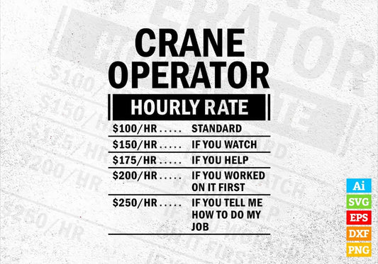 Funny Crane Operator Hourly Rate Editable Vector T-shirt Design in Ai Svg Files