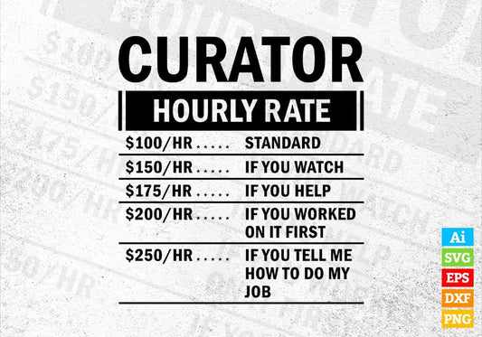 Funny Curator Hourly Rate Editable Vector T-shirt Design in Ai Svg Files