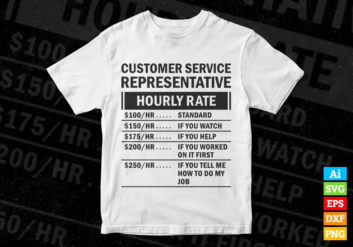 Funny Customer Service Representative Hourly Rate Editable Vector T-shirt Design in Ai Svg Files