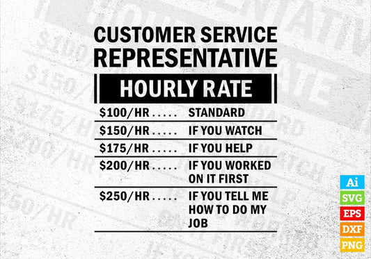 Funny Customer Service Representative Hourly Rate Editable Vector T-shirt Design in Ai Svg Files