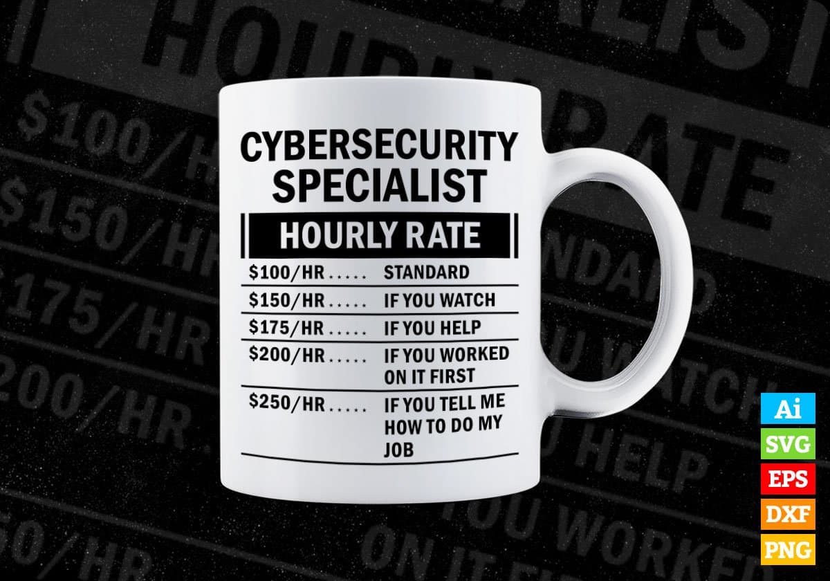 Funny Cybersecurity Specialist Hourly Rate Editable Vector T-shirt Design in Ai Svg Files