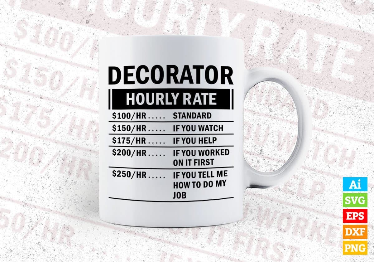 Funny Decorator Hourly Rate Editable Vector T-shirt Design in Ai Svg Files