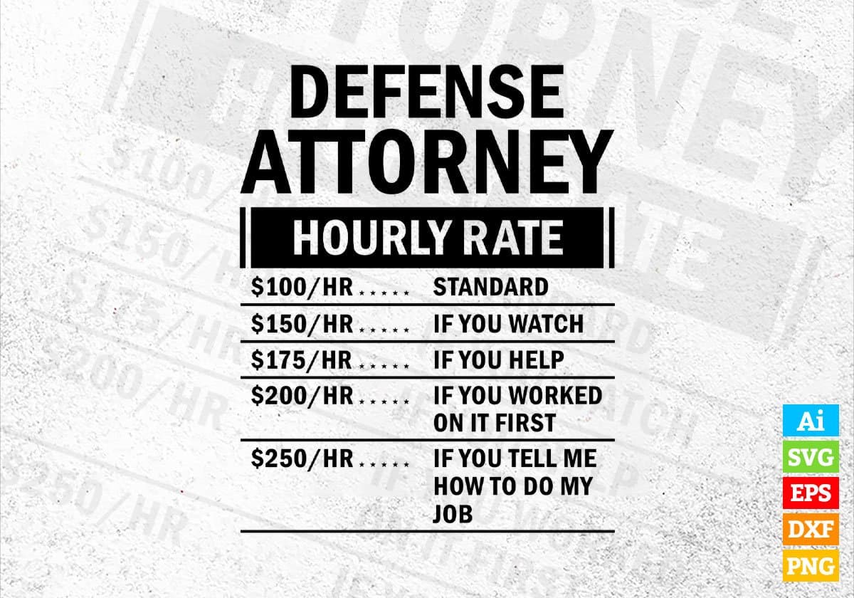 Funny Defense Attorney Hourly Rate Editable Vector T-shirt Design in Ai Svg Files