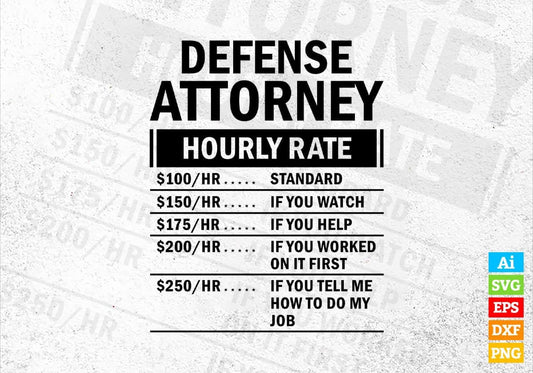 Funny Defense Attorney Hourly Rate Editable Vector T-shirt Design in Ai Svg Files