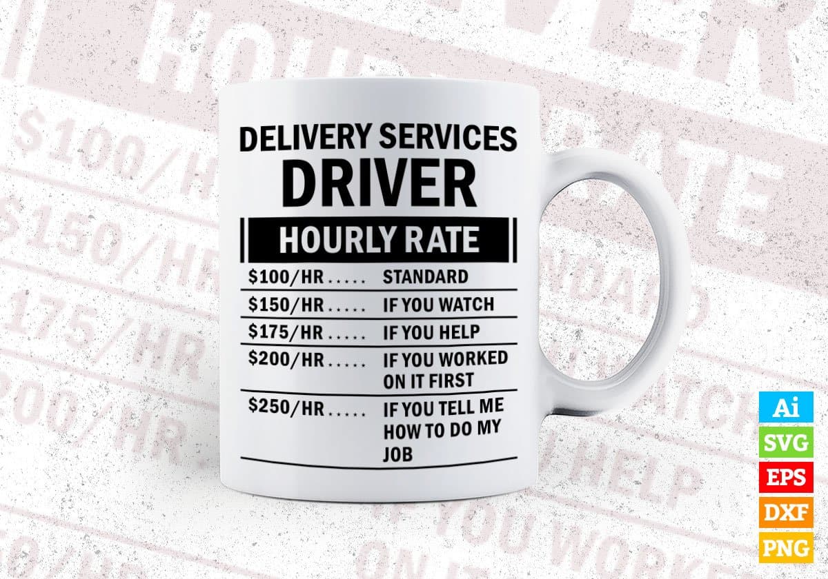 Funny Delivery Services Driver Hourly Rate Editable Vector T-shirt Design in Ai Svg Files
