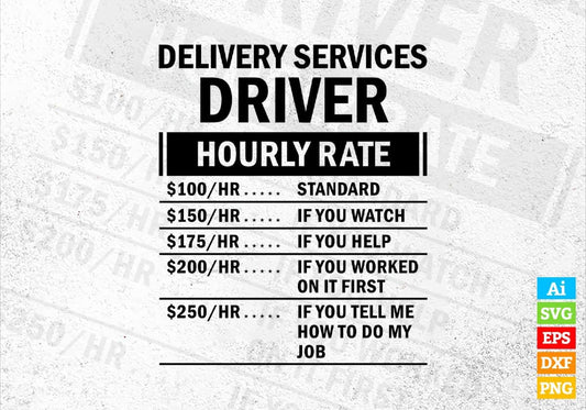 Funny Delivery Services Driver Hourly Rate Editable Vector T-shirt Design in Ai Svg Files