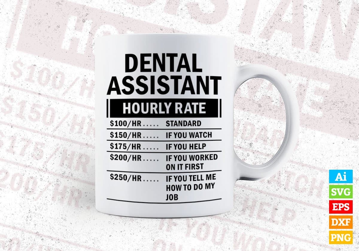 Funny Dental Assistant Hourly Rate Editable Vector T-shirt Design in Ai Svg Files