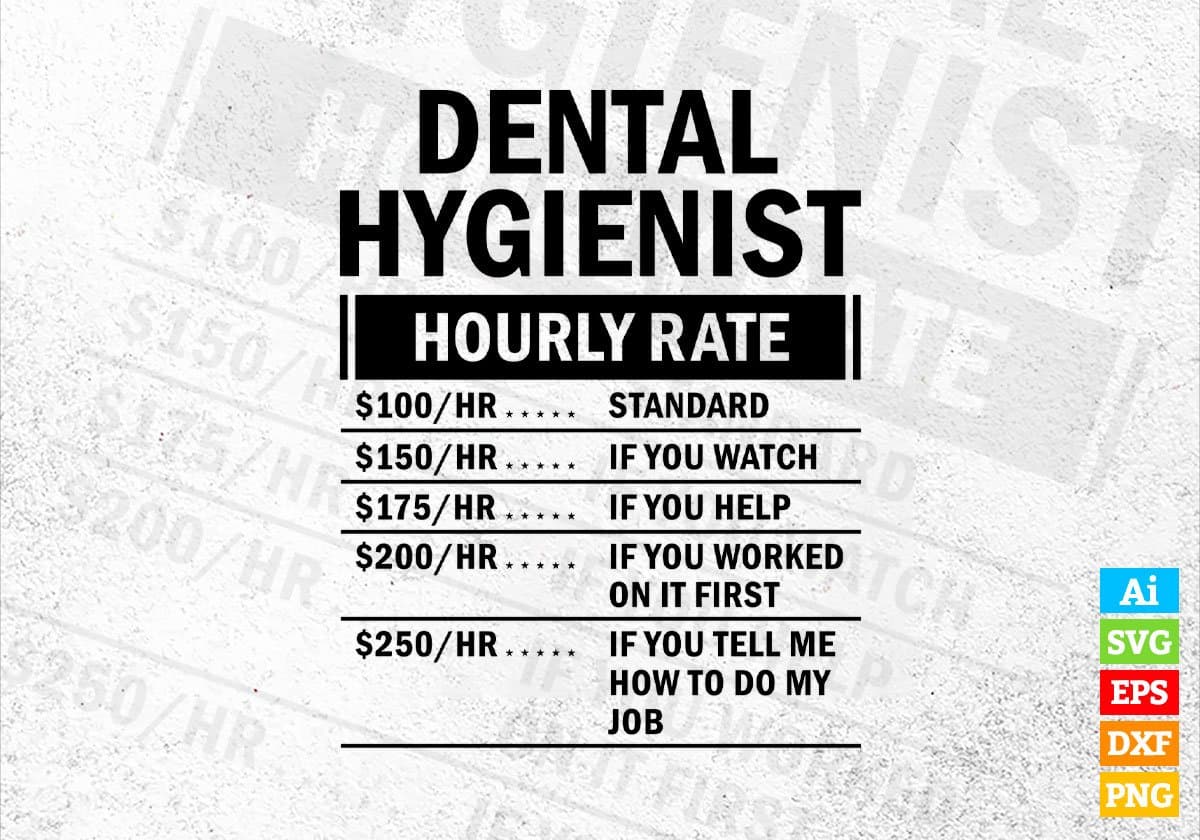 Funny Dental Hygienist Hourly Rate Editable Vector T-shirt Design in Ai Svg Files