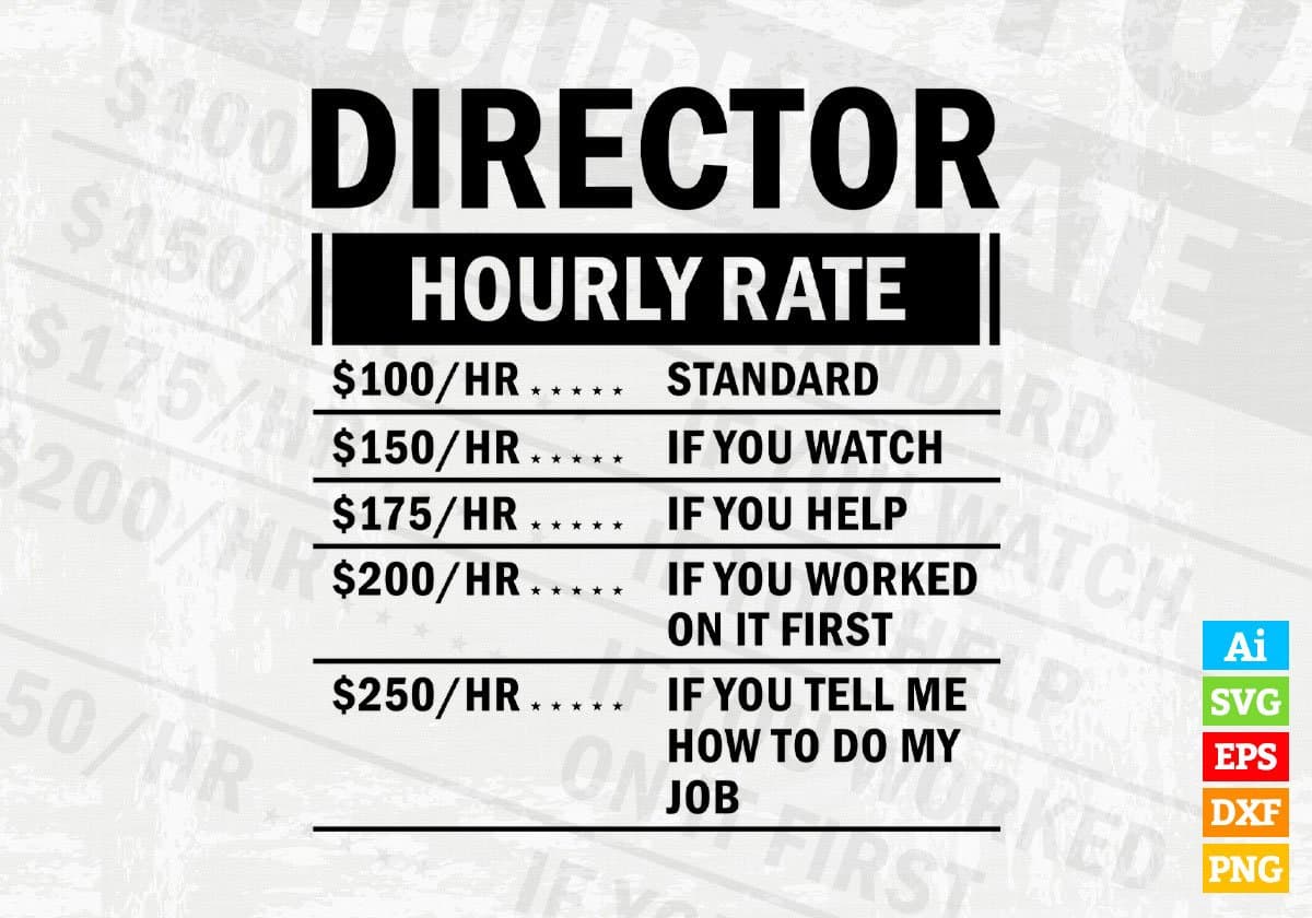 Funny Director Hourly Rate Editable Vector T-shirt Design in Ai Svg Files