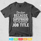Funny Doctor Because Superhero Isn't A Job Title Svg T shirt Design.