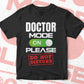 Funny Doctor Mode On Please Do Not Disturb Editable Vector T-shirt Designs Png Svg Files