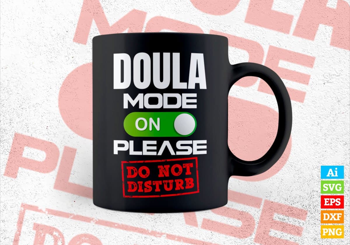 Funny Doula Mode On Please Do Not Disturb Editable Vector T-shirt Designs Png Svg Files