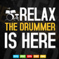 Funny Drummer Relax The Drummer Is Here Svg Files.
