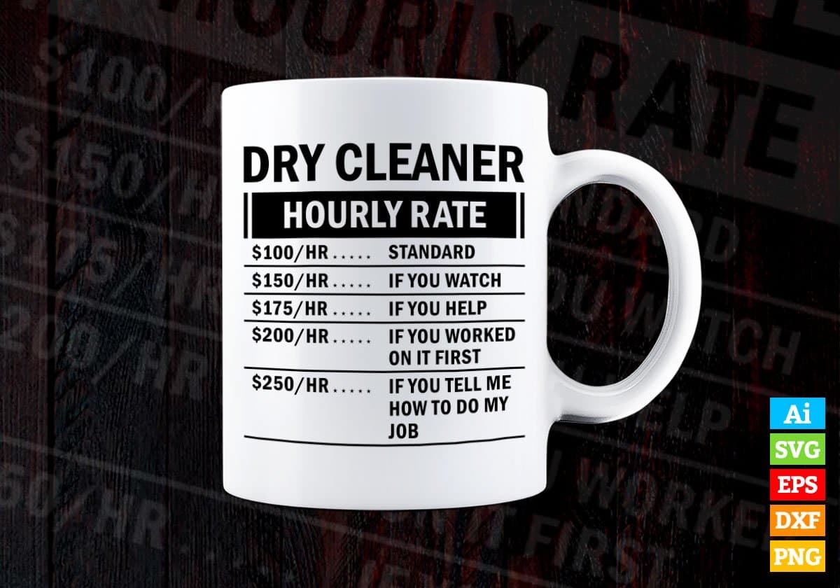 Funny Dry Cleaner Hourly Rate Editable Vector T-shirt Design in Ai Svg Files