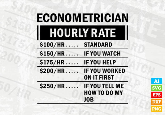 Funny Econometrician Hourly Rate Editable Vector T-shirt Design in Ai Svg Files