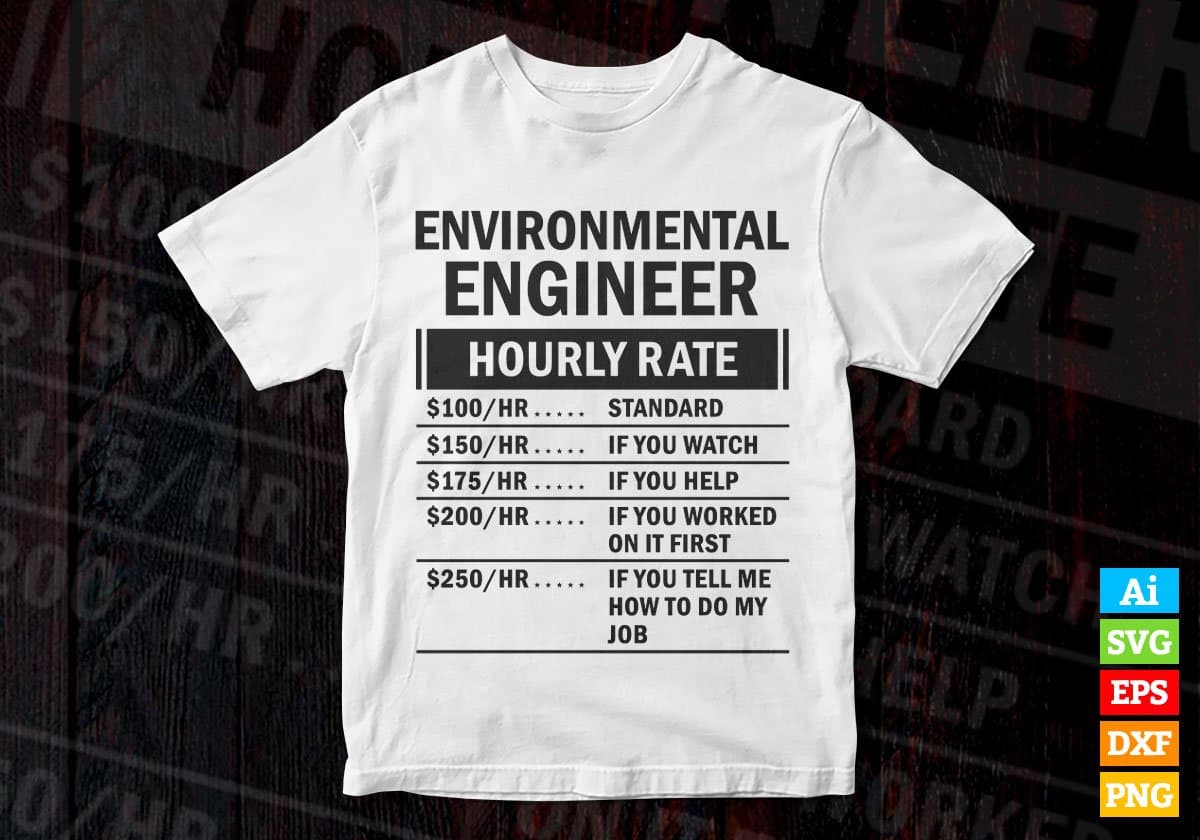 Funny Environmental Engineer Hourly Rate Editable Vector T-shirt Design in Ai Svg Files