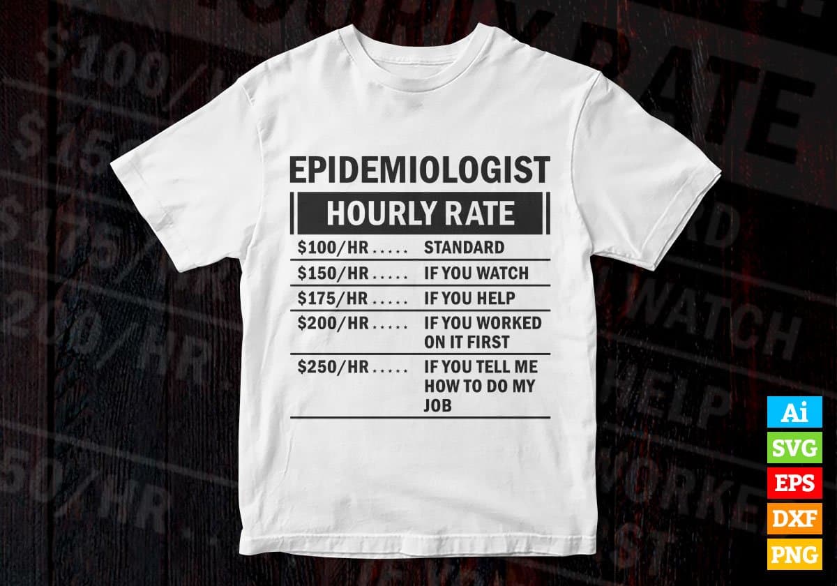 Funny Epidemiologist Hourly Rate Editable Vector T-shirt Design in Ai Svg Files