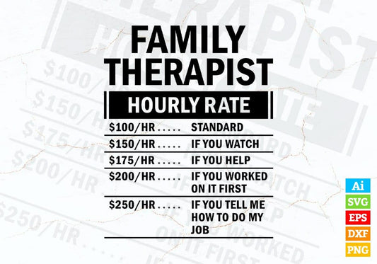 Funny Family Therapist Hourly Rate Editable Vector T-shirt Design in Ai Svg Files