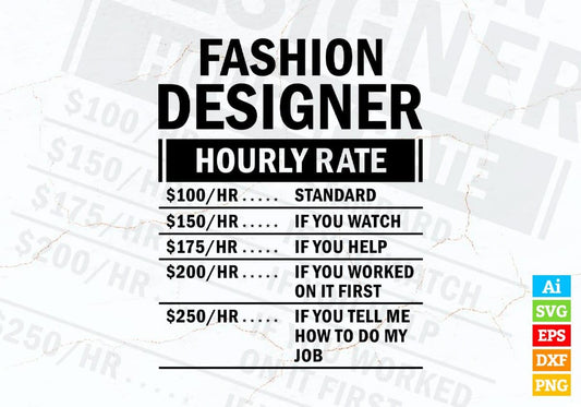 Funny Fashion Designer Hourly Rate Editable Vector T-shirt Design in Ai Svg Files