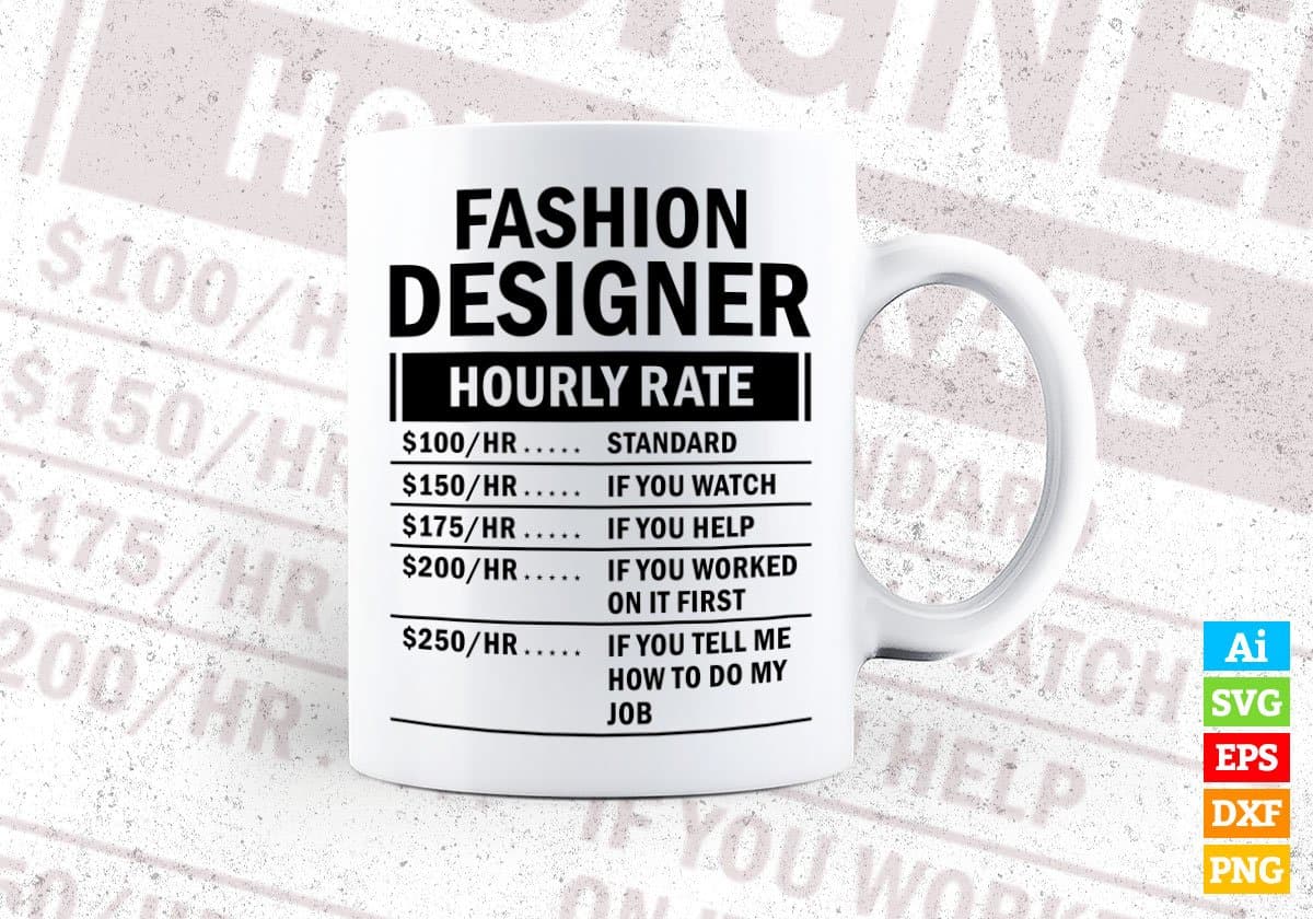 Funny Fashion Designer Hourly Rate Editable Vector T-shirt Design in Ai Svg Files