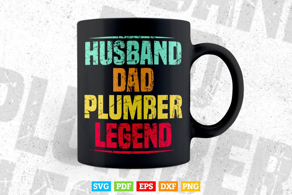 Funny Father's Day Husband Dad Plumber Legend Svg Png Cut Files.