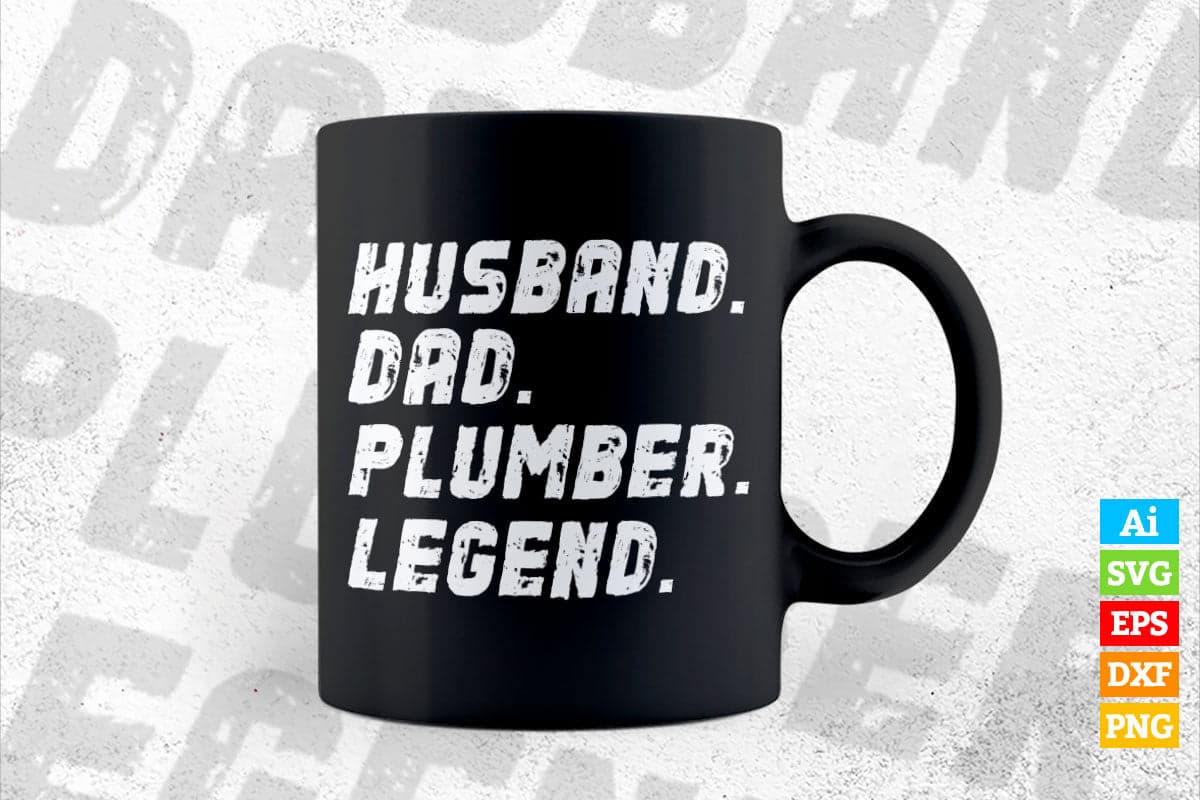 Funny Father's Day Husband Dad Plumber Legend Vector T shirt Design in Ai Png Svg Files.