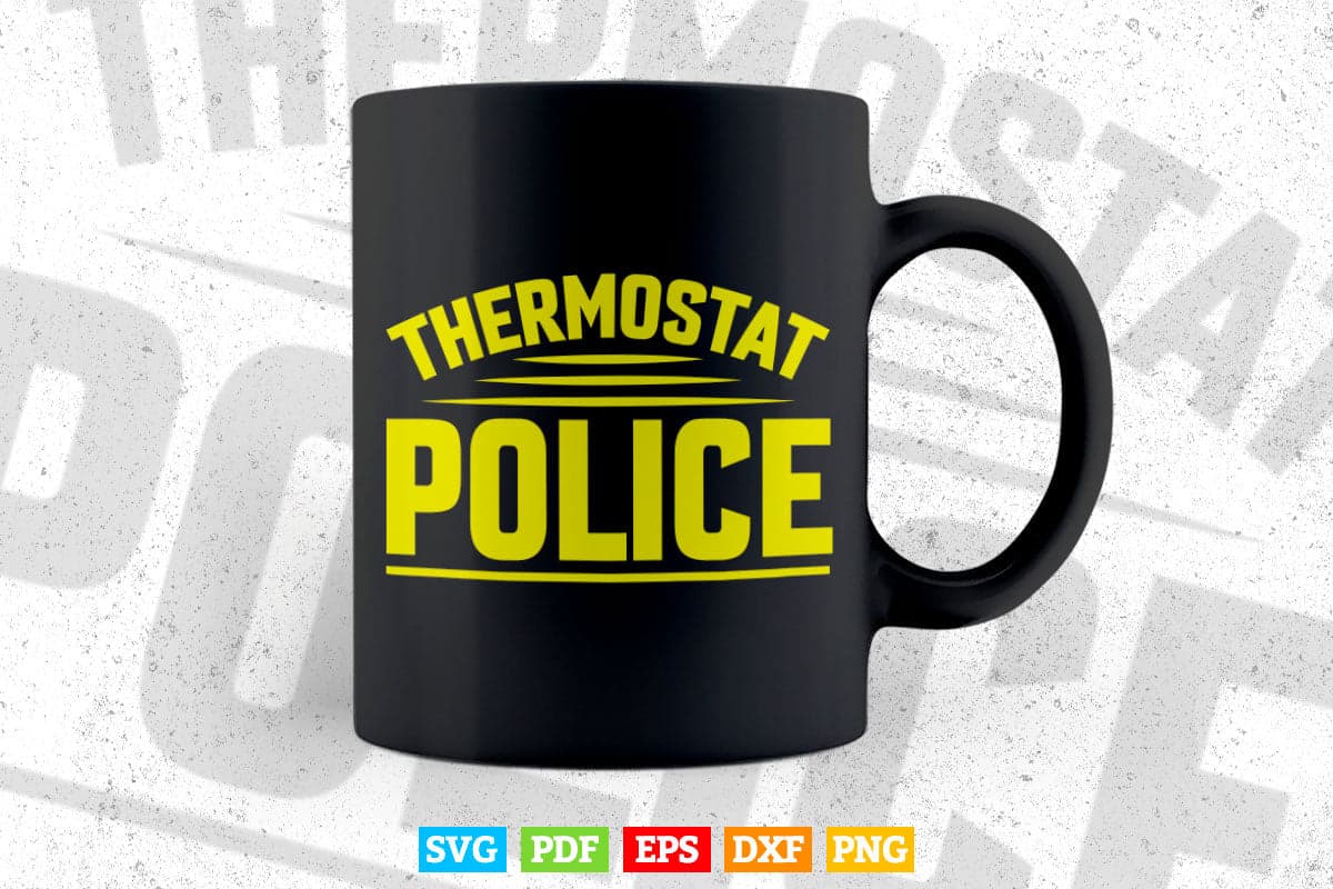 Funny Father's Day Thermostat Police Dad Gift Svg Cricut Files.