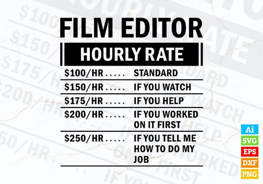 Funny Film Editor Hourly Rate Editable Vector T-shirt Design in Ai Svg Files