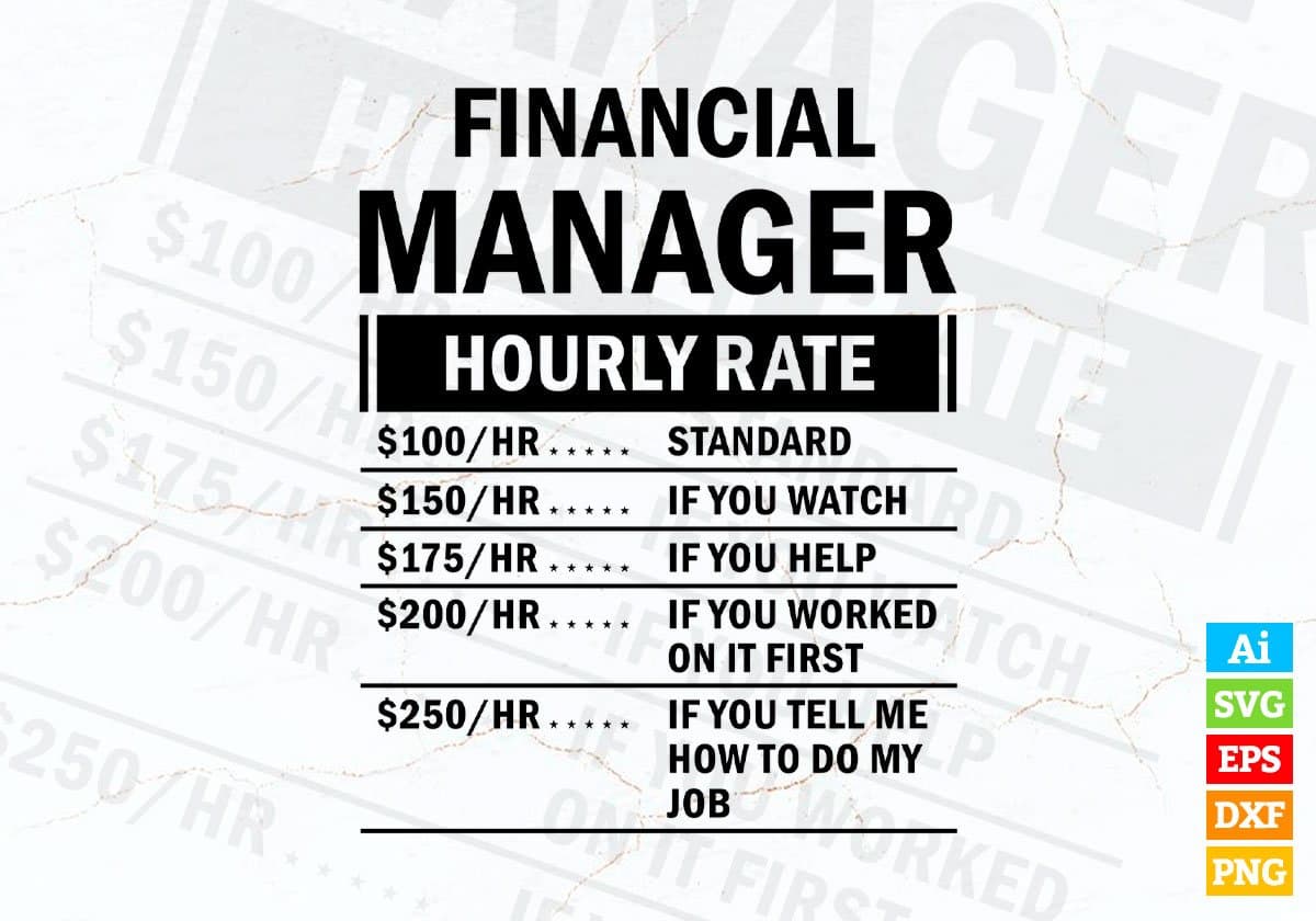 Funny Financial Manager Hourly Rate Editable Vector T-shirt Design in Ai Svg Files