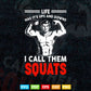 Funny Fitness Gym Workout Weights Squat Gift Svg Png Cut Files.