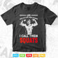 Funny Fitness Gym Workout Weights Squat Gift Svg Png Cut Files.