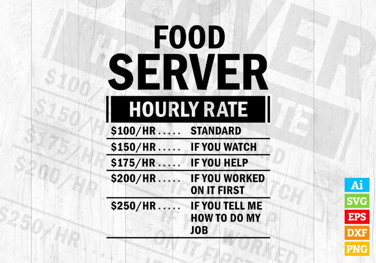 Funny Food Server Hourly Rate Editable Vector T-shirt Design in Ai Svg Files