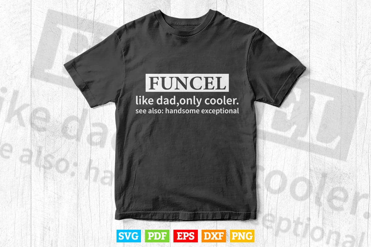 Funny Funcle Like Dad Only Cooler Svg T shirt Design.