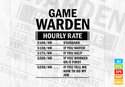 Funny Game Warden Hourly Rate Editable Vector T-shirt Design in Ai Svg Files