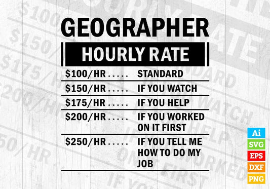 Funny Geographer Hourly Rate Editable Vector T-shirt Design in Ai Svg Files