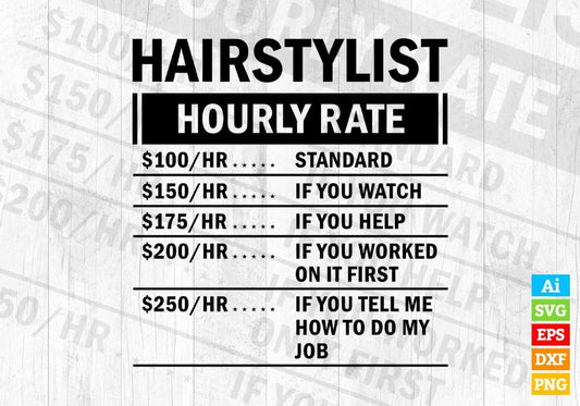 Funny Hairstylist Hourly Rate Editable Vector T-shirt Design in Ai Svg Files